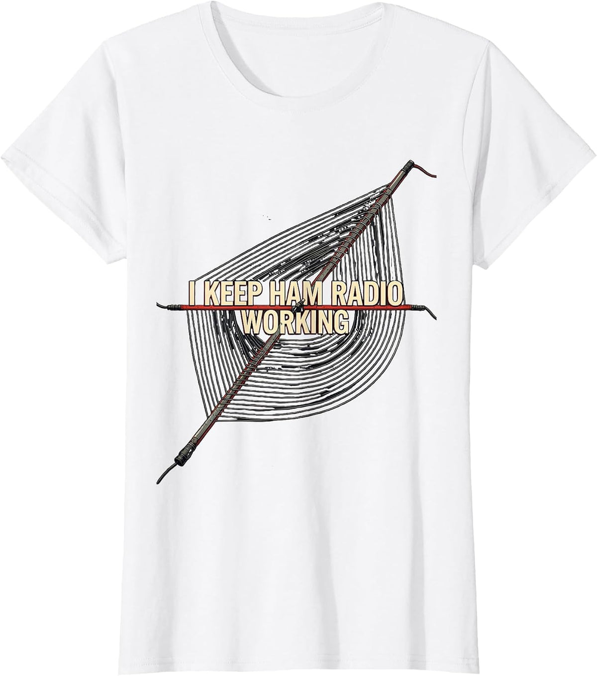 I Keep Ham Radio Working Funny Ham Radio Operator Hobbyist T-Shirt - White