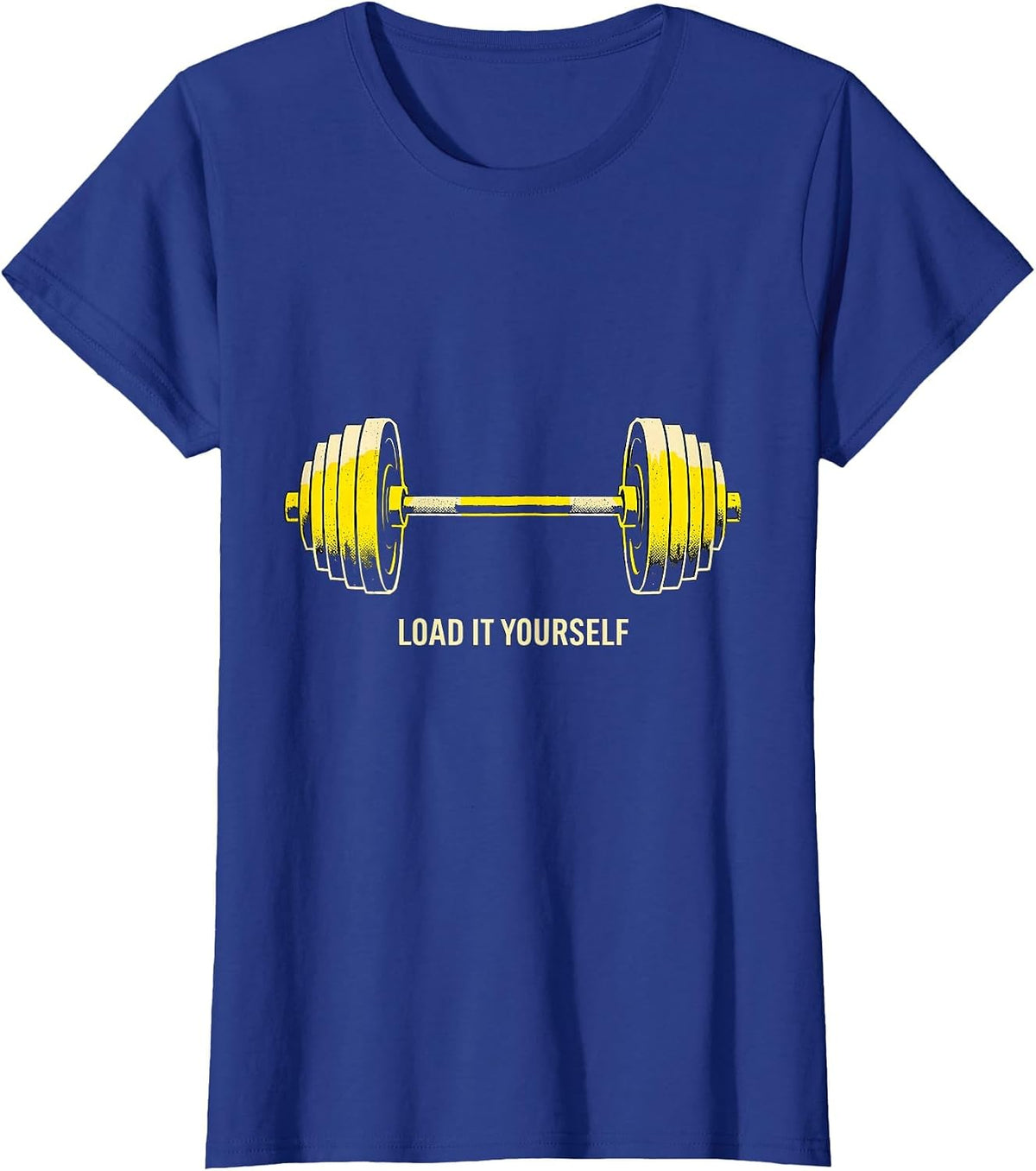 Women's Load It Yourself Stencil Graphic Gym Workout Deadpan Humor T-Shirt - Royal Blue