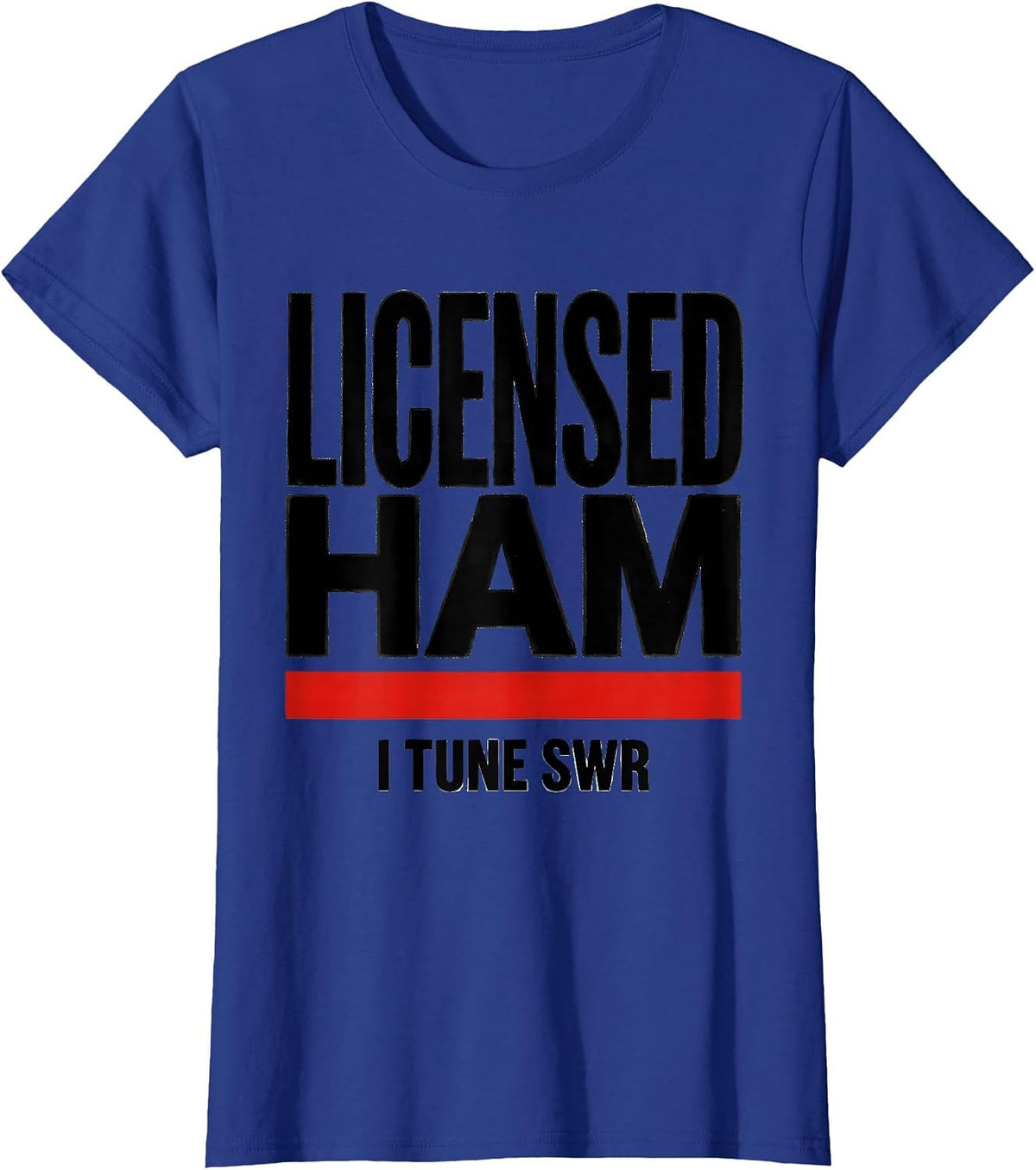 Women's Licensed Ham I Tune SWR Funny Ham Radio Operator Gift T-Shirt - Royal Blue