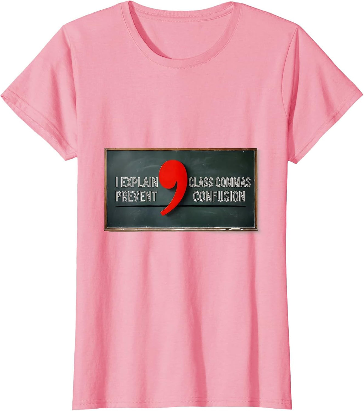 Women's I Explain Class Commas Prevent Confusion Funny Grammar T-Shirt - Pink
