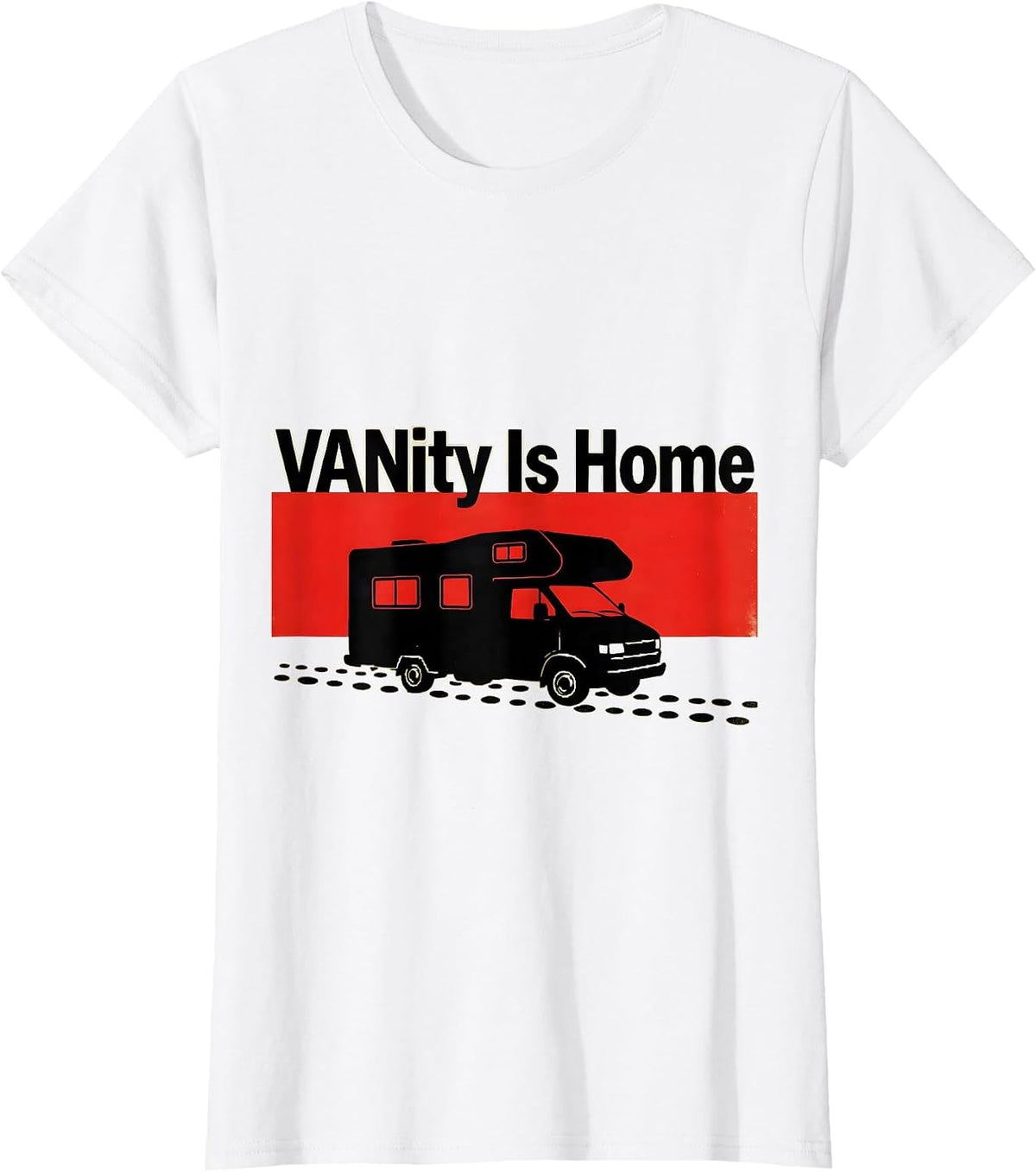 VANity Is Home Stencil Van Life Nomad Road-Trip Humor T-Shirt - White