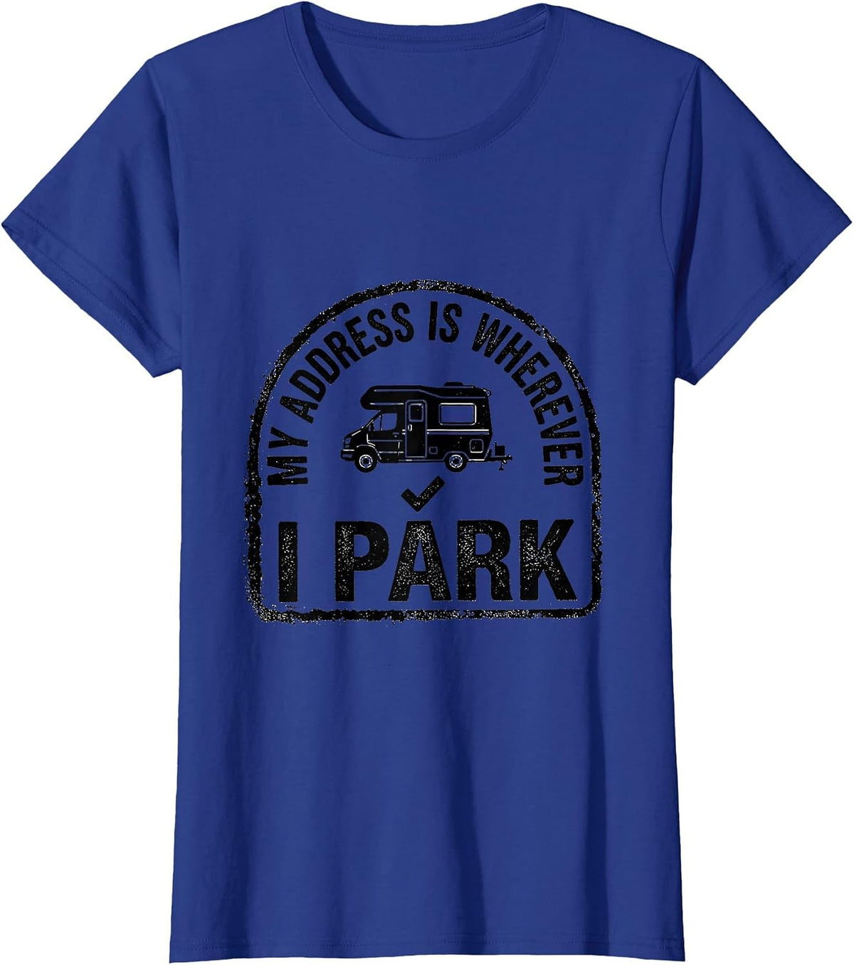 Women's My Address Is Wherever I Park Retro Van Life Van Dweller T-Shirt - Royal Blue