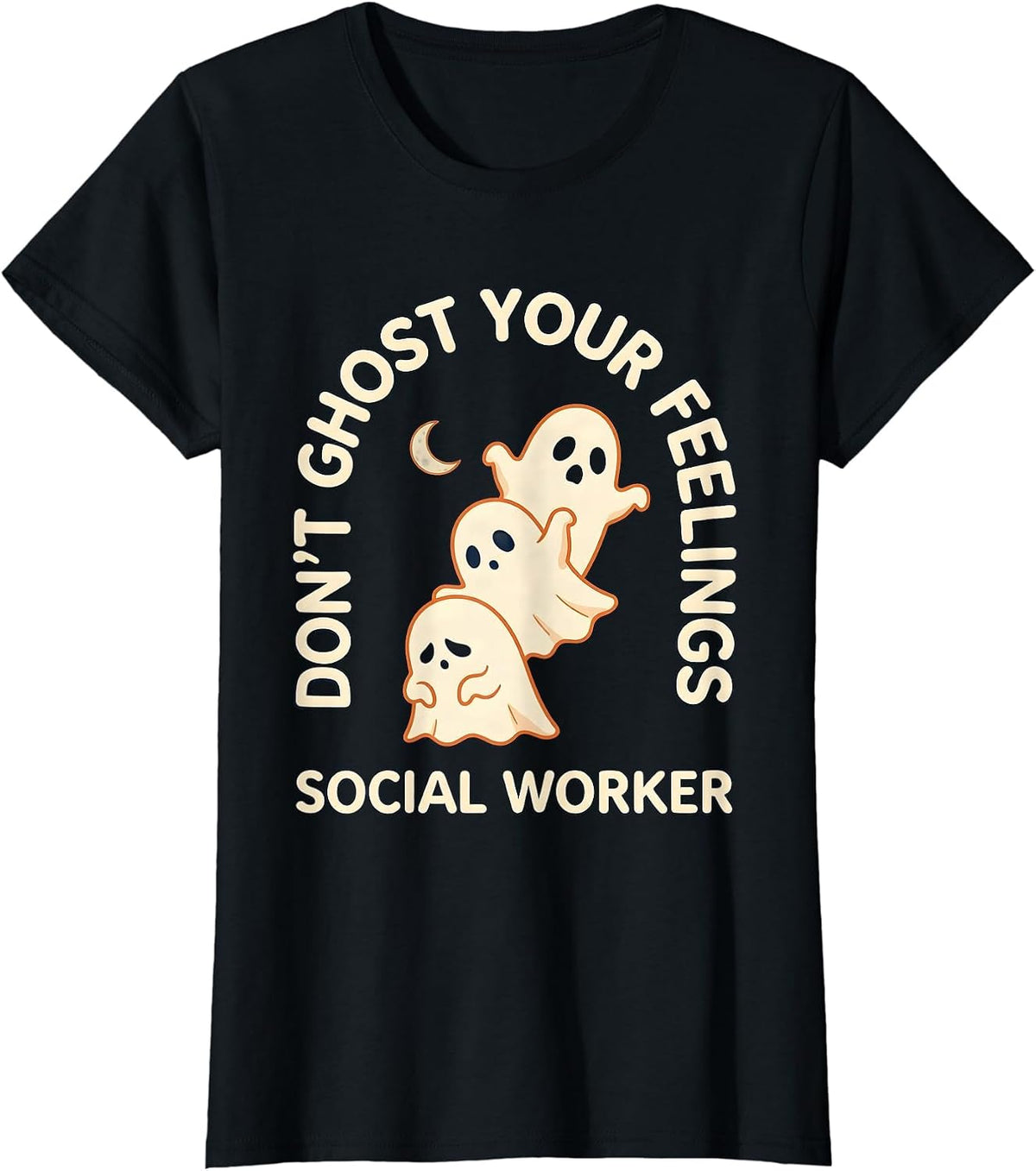 Women's Don't Ghost Your Feelings Social Worker Halloween T-Shirt - Black