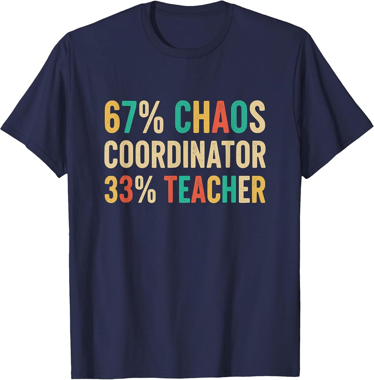 67 Chaos Coordinator Teachers 67 Slang Math PE Six Seven T-Shirt - Navy Blue