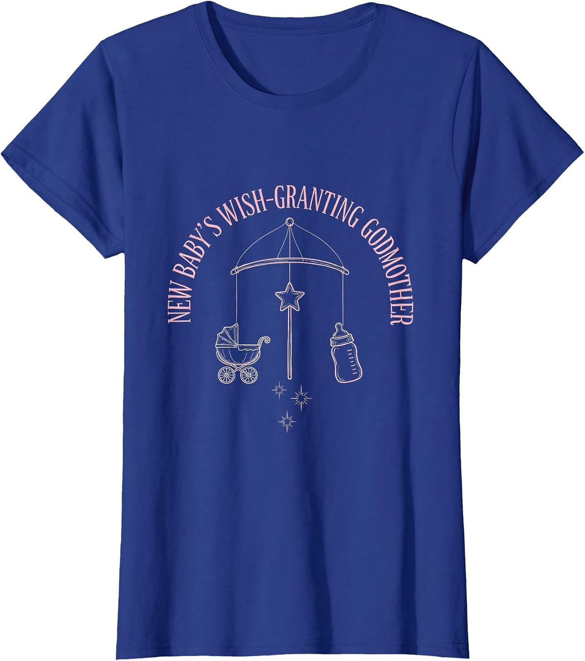 Women's New Baby's Wish-Granting Godmother Fairy Godmother Gift T-Shirt - Royal Blue