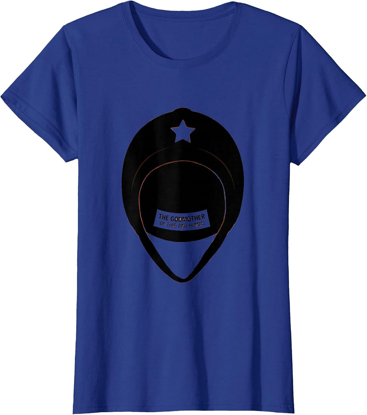 Women's The Godmother Of This Tiny Human Funny Fairy Godmother Gift T-Shirt - Royal Blue