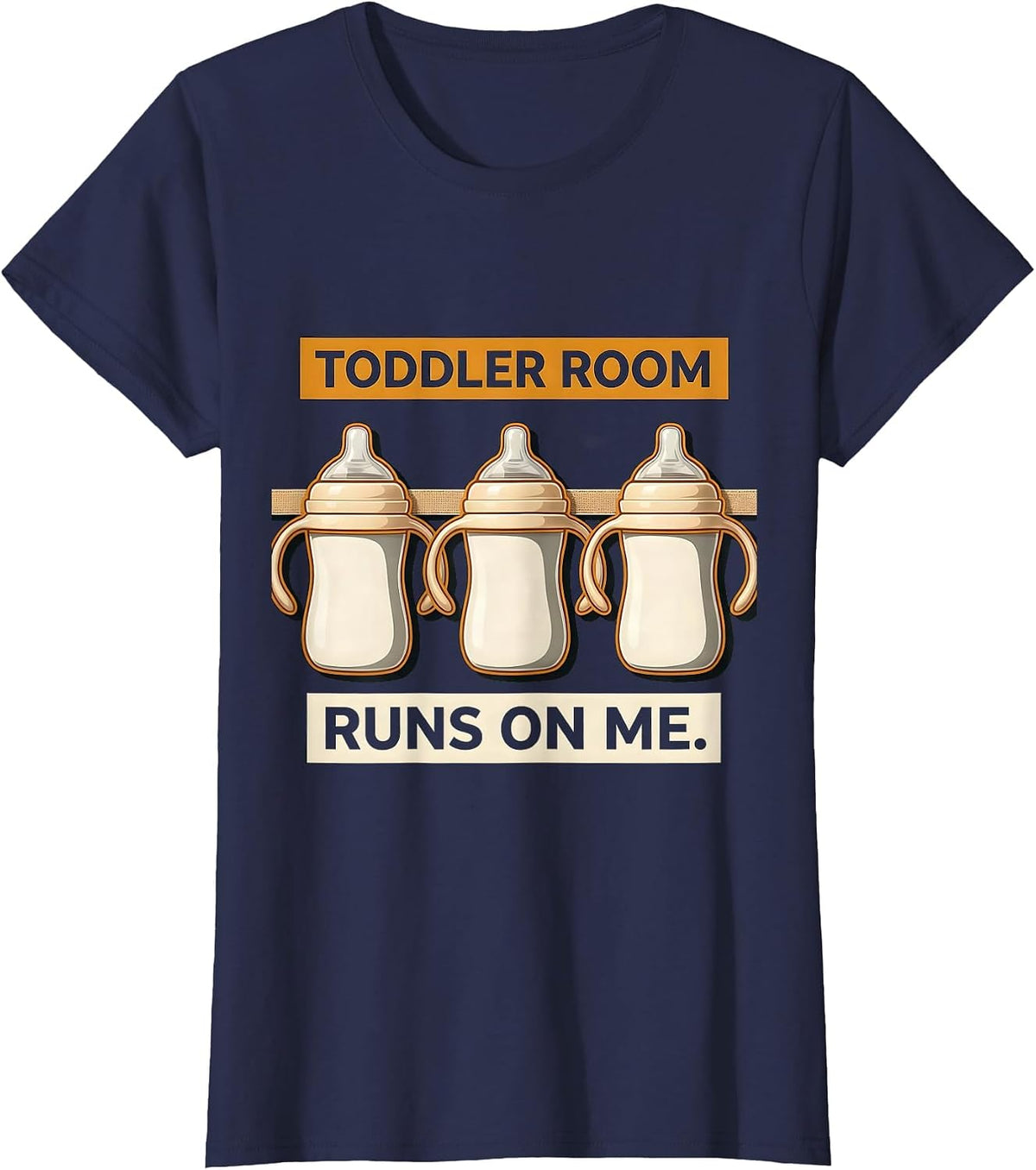 Women's Toddler Room Runs On Me Funny Daycare Provider Teacher Humor T-Shirt - Navy Blue