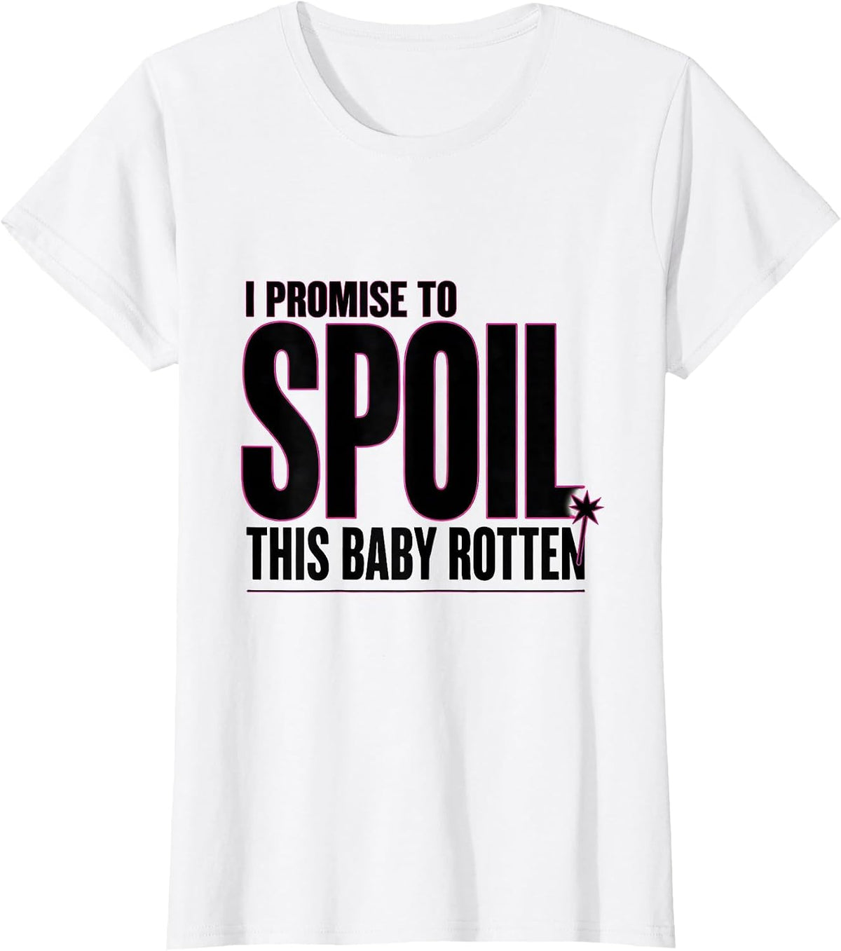 Women's I Promise To Spoil This Baby Rotten Funny Fairy Godmother T-Shirt - White