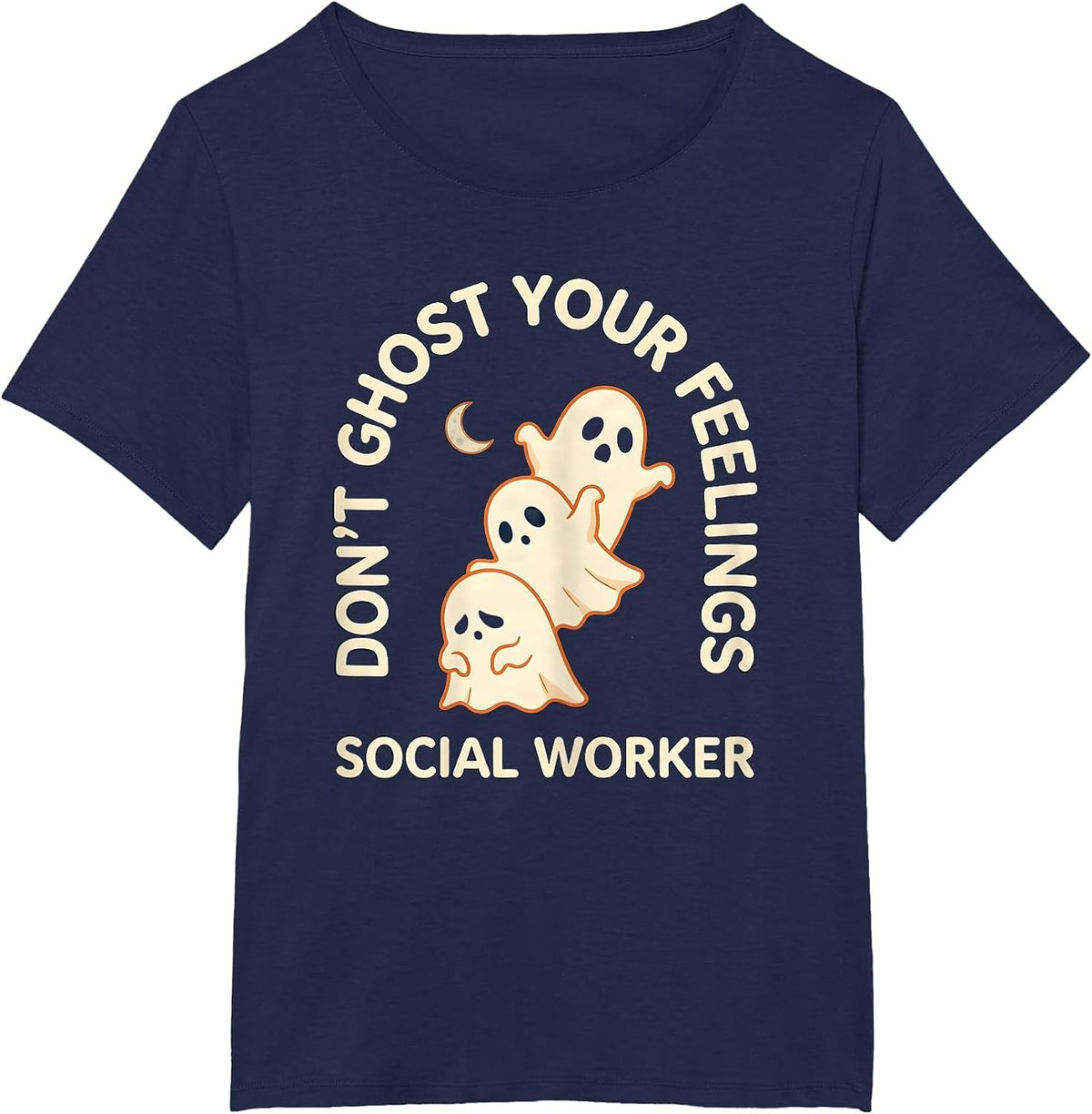 Women's Don't Ghost Your Feelings Social Worker Halloween T-Shirt - Navy Blue