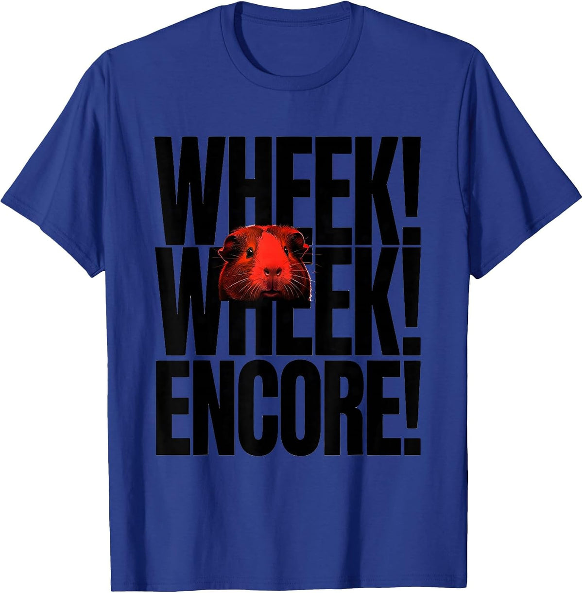 Wheek! Wheek! Encore! Funny Pig Lover Farm Animal Humor T-Shirt - Royal Blue