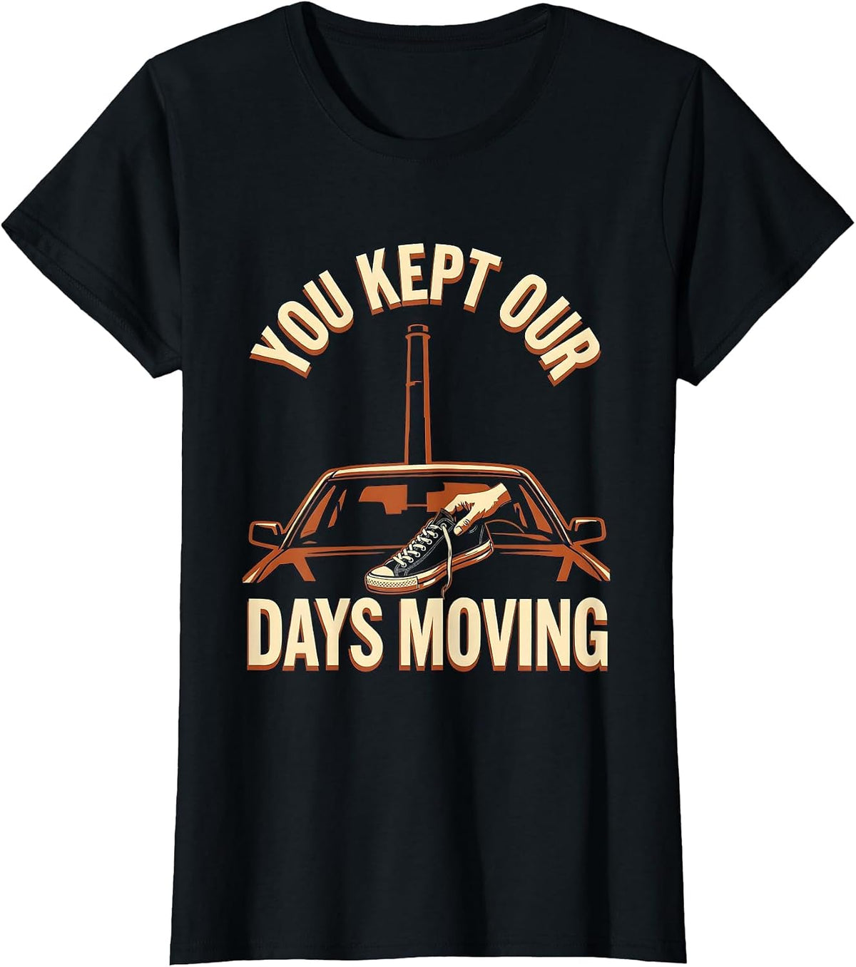 You Kept Our Days Moving Truck Driver Appreciation Week Gift T-Shirt - Black