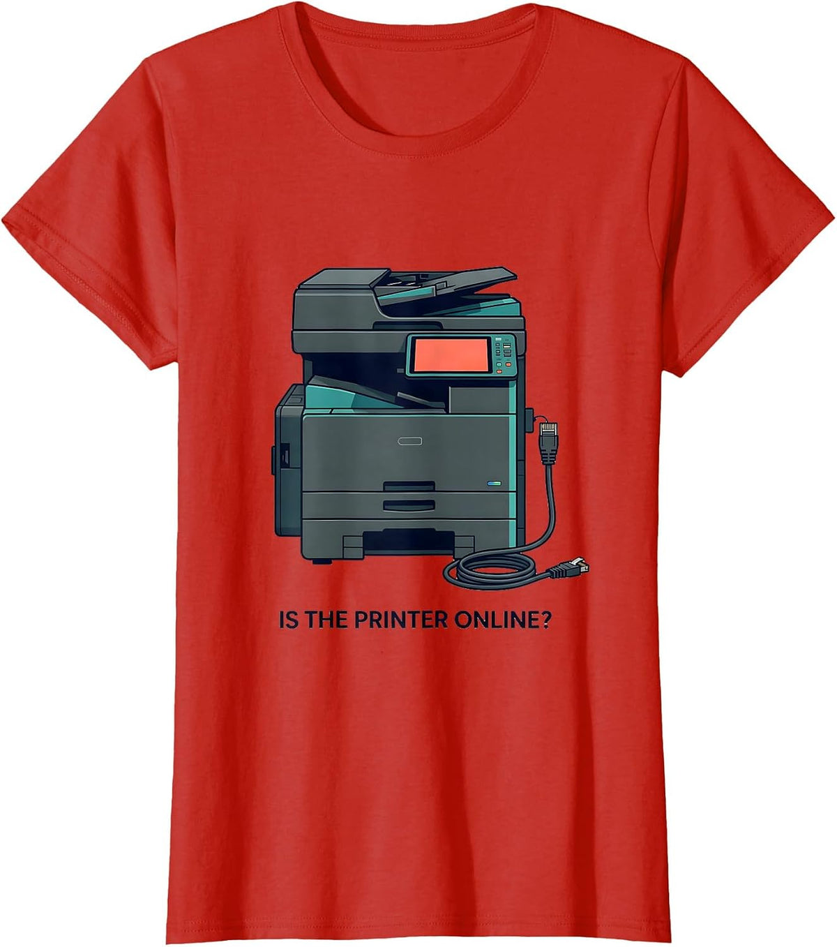 Women's Is The Printer Online Funny IT Tech Support Sysadmin Humor T-Shirt - Red