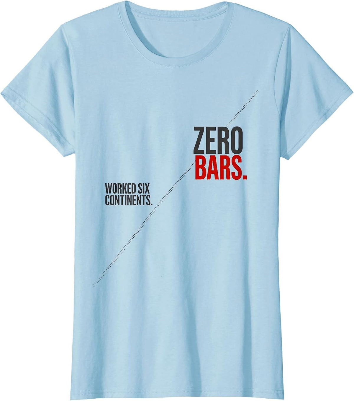 Women's Worked Six Continents Zero Bars Funny Ham Radio Operator T-Shirt - Baby Blue