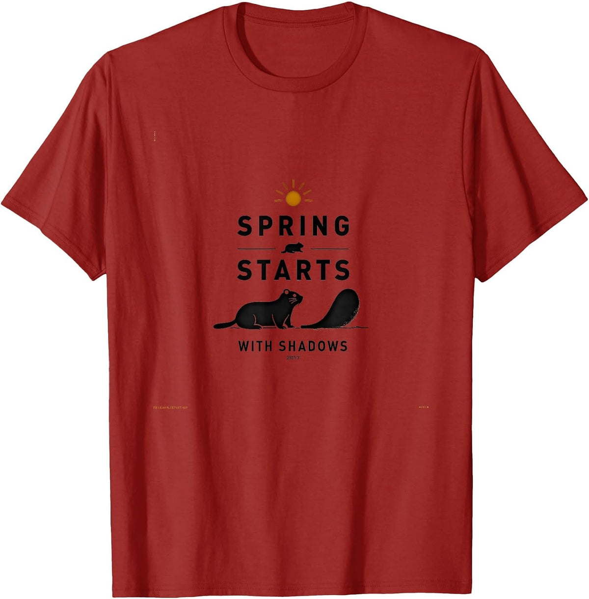 Spring Starts with Shadows Groundhog Day Design T-Shirt - Cranberry Red