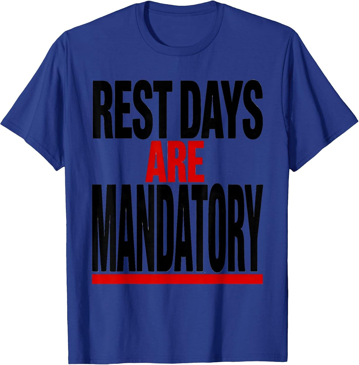 Rest Days Are Mandatory Funny Gym Workout Meme Weightlifting T-Shirt - Royal Blue