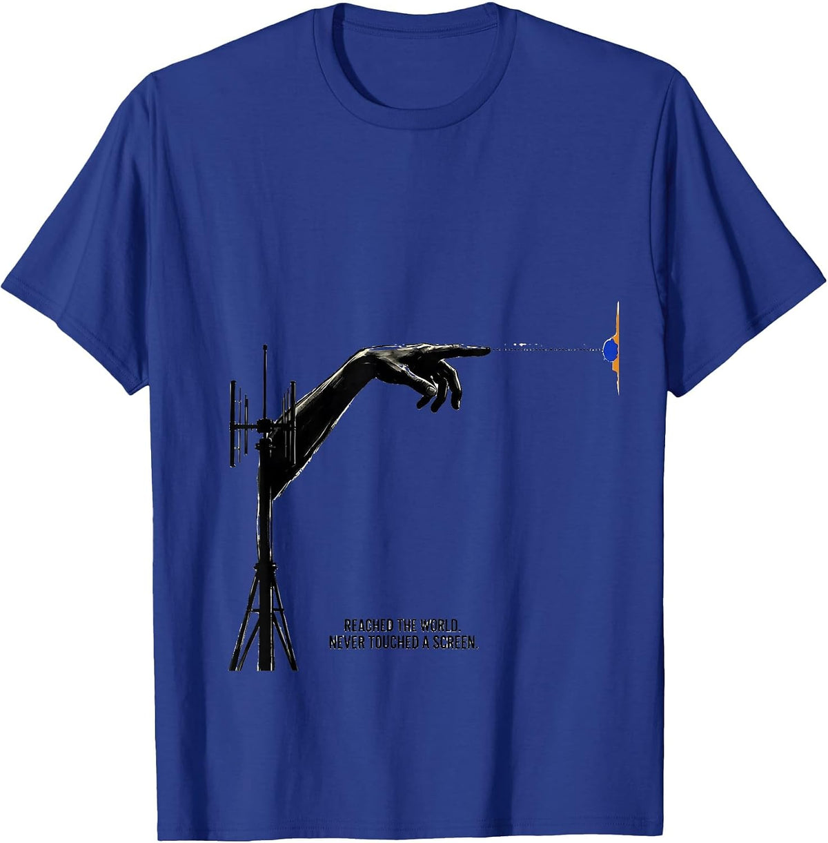 Reached The World Never Touched A Screen Ham Radio T-Shirt - Royal Blue