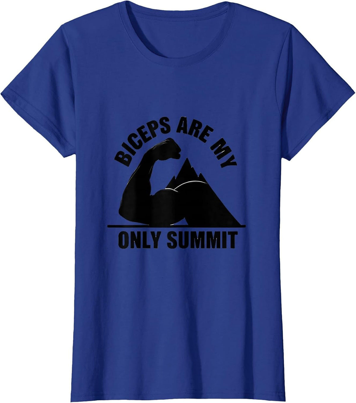 Women's Biceps Are My Only Summit Funny Gym Bicep Pride Workout T-Shirt - Royal Blue