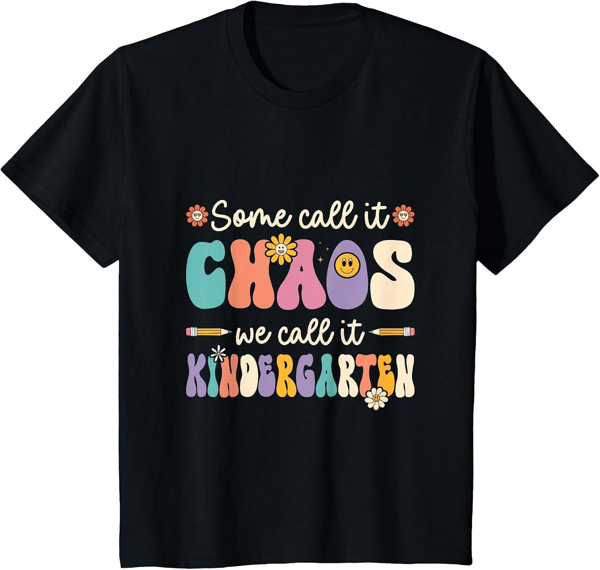 Groovy Some Call It Chaos We Call It Kindergarten Teacher T-Shirt - Black