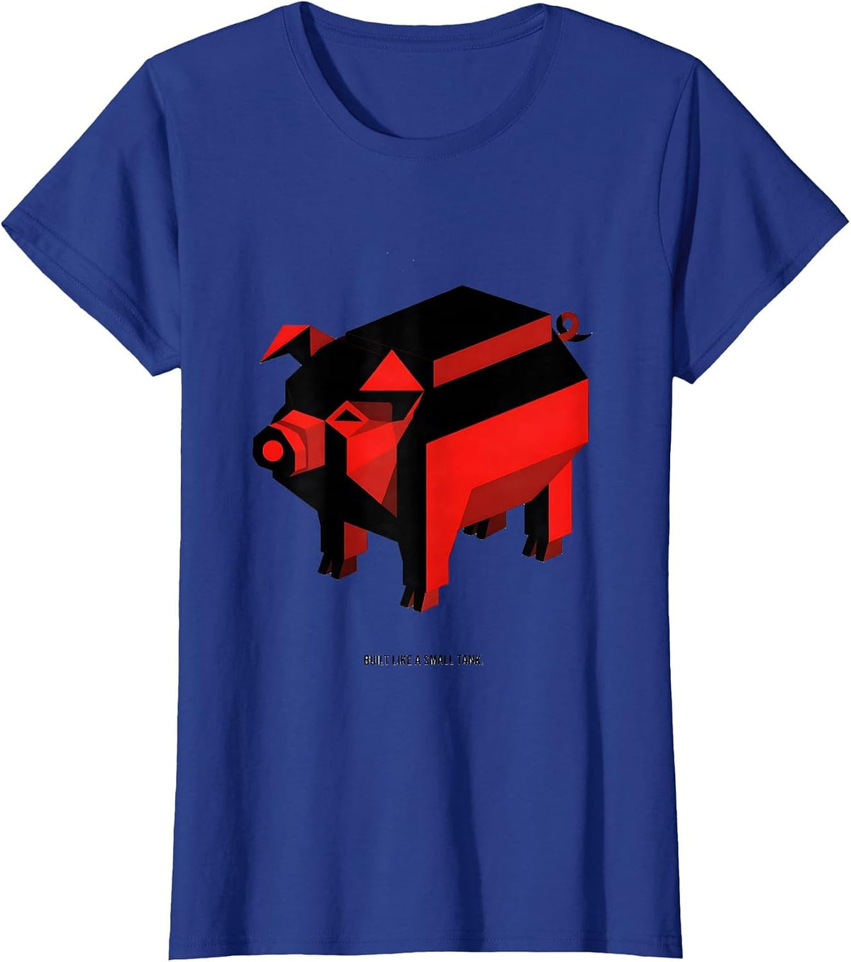 Women's Built Like A Small Tank Funny Pig Lover Pet Humor T-Shirt - Royal Blue