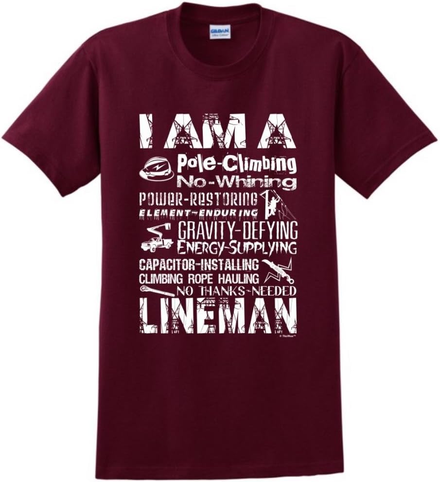 I am a Lineman, Badass Lineman Gift T-Shirt - Maroon