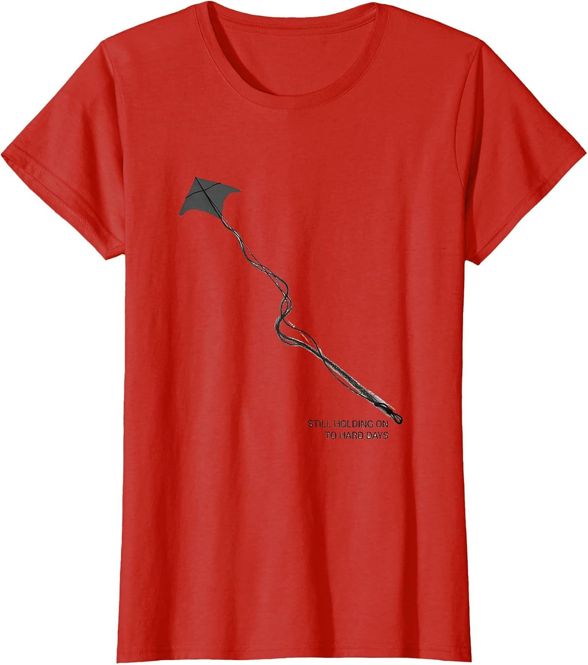 Still Holding On To Hard Days Inspirational Mental Health T-Shirt - Red