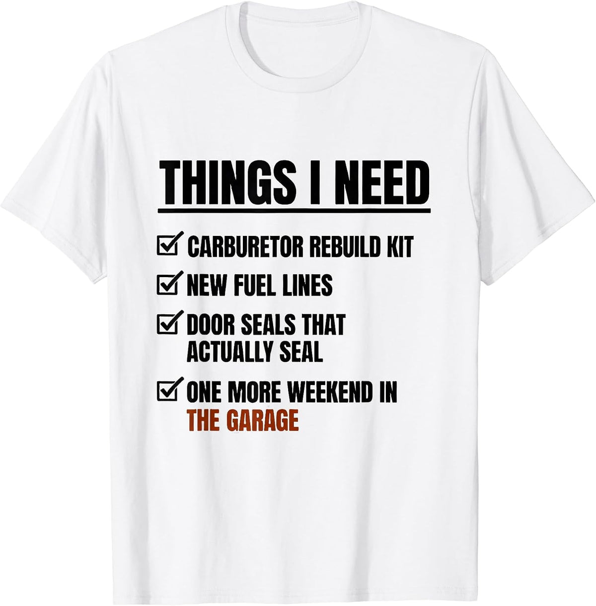 Men's Things I Need Car Guy Classic Car Humor T-Shirt - White