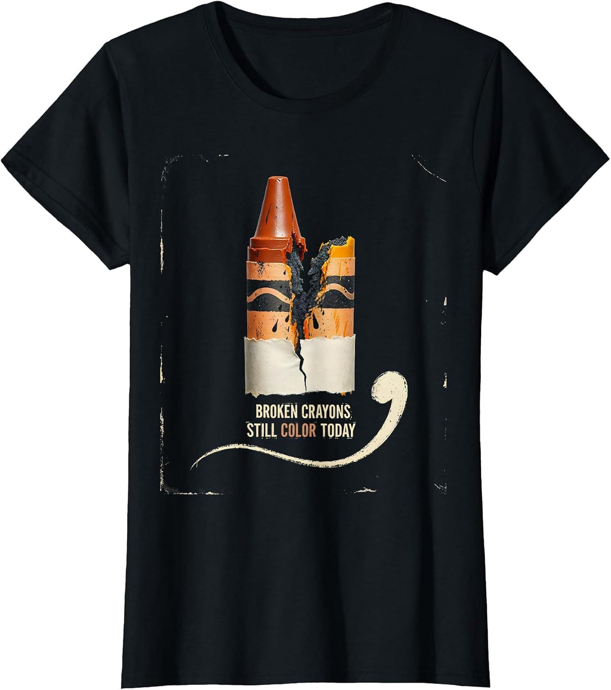 Broken Crayons Still Color Today Distressed Mental Health T-Shirt - Black