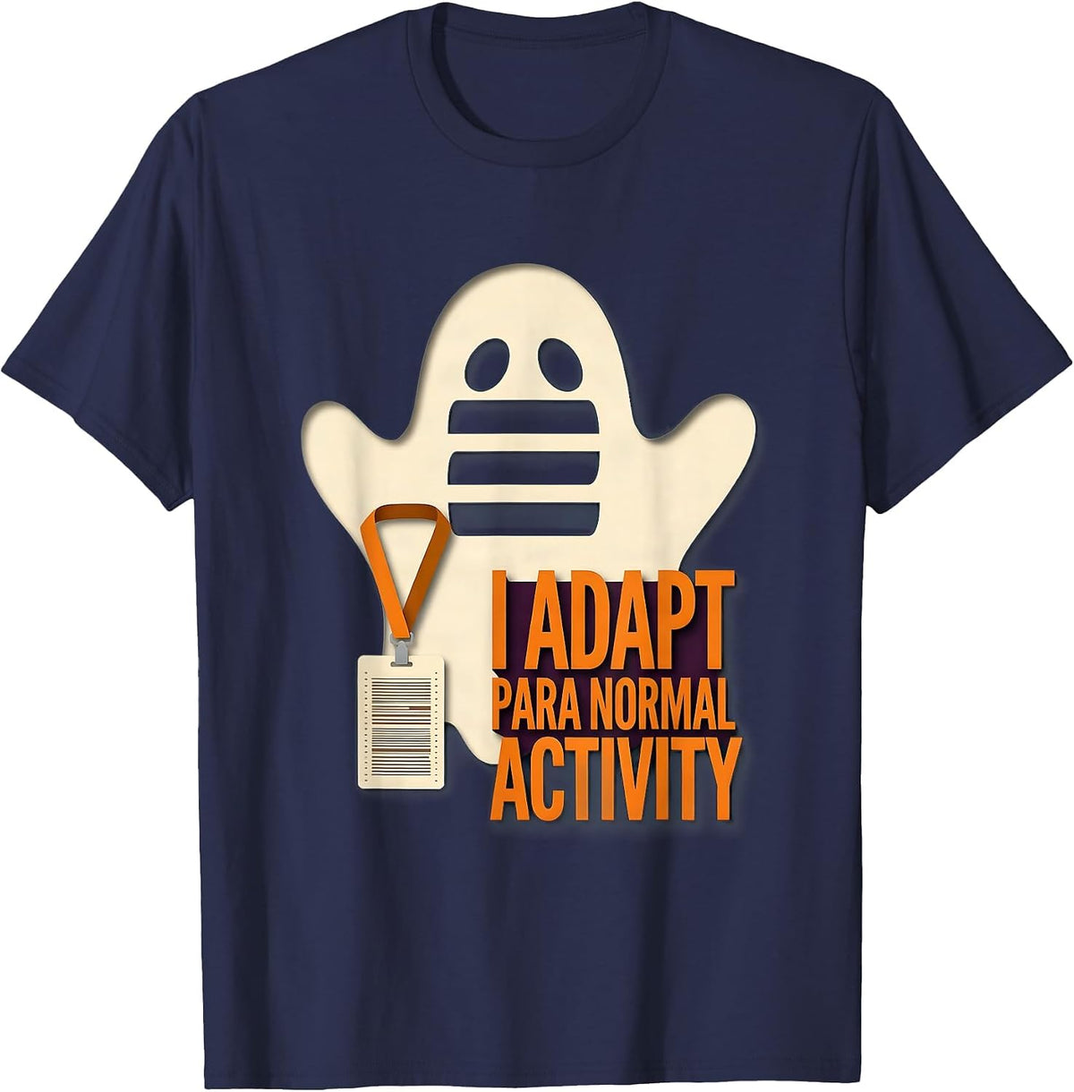 Men's I Adapt Para Normal Activity Funny Ghost Paraprofessional T-Shirt - Navy Blue