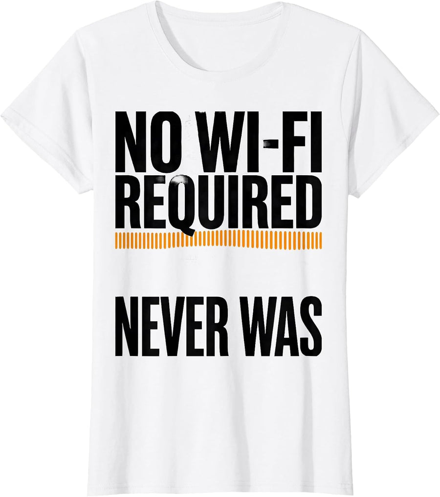 Women's No Wi-Fi Required Never Was Funny Ham Radio Operator T-Shirt - White