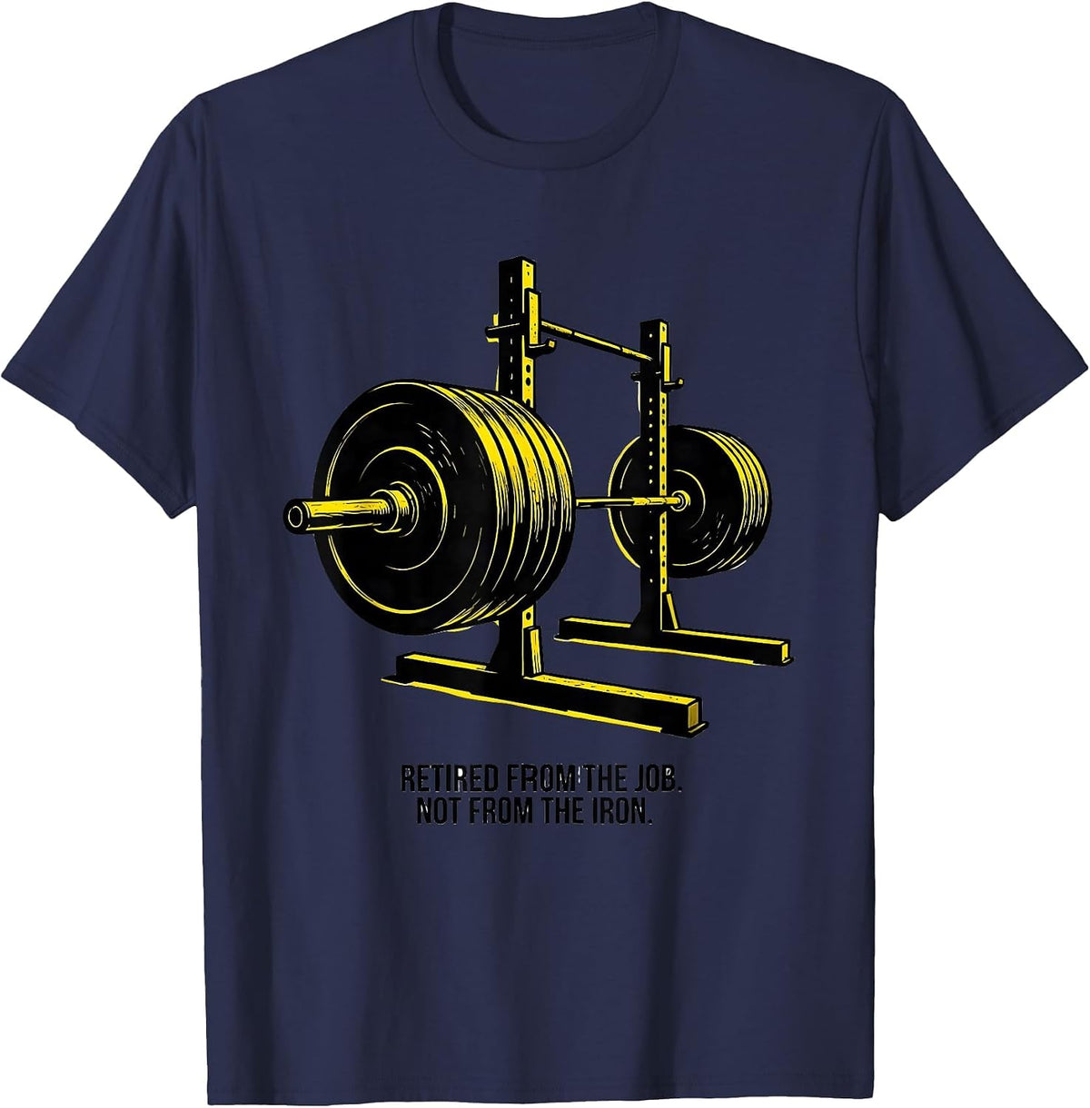 Retired From The Job Not From The Iron Weightlifter T-Shirt - Navy Blue