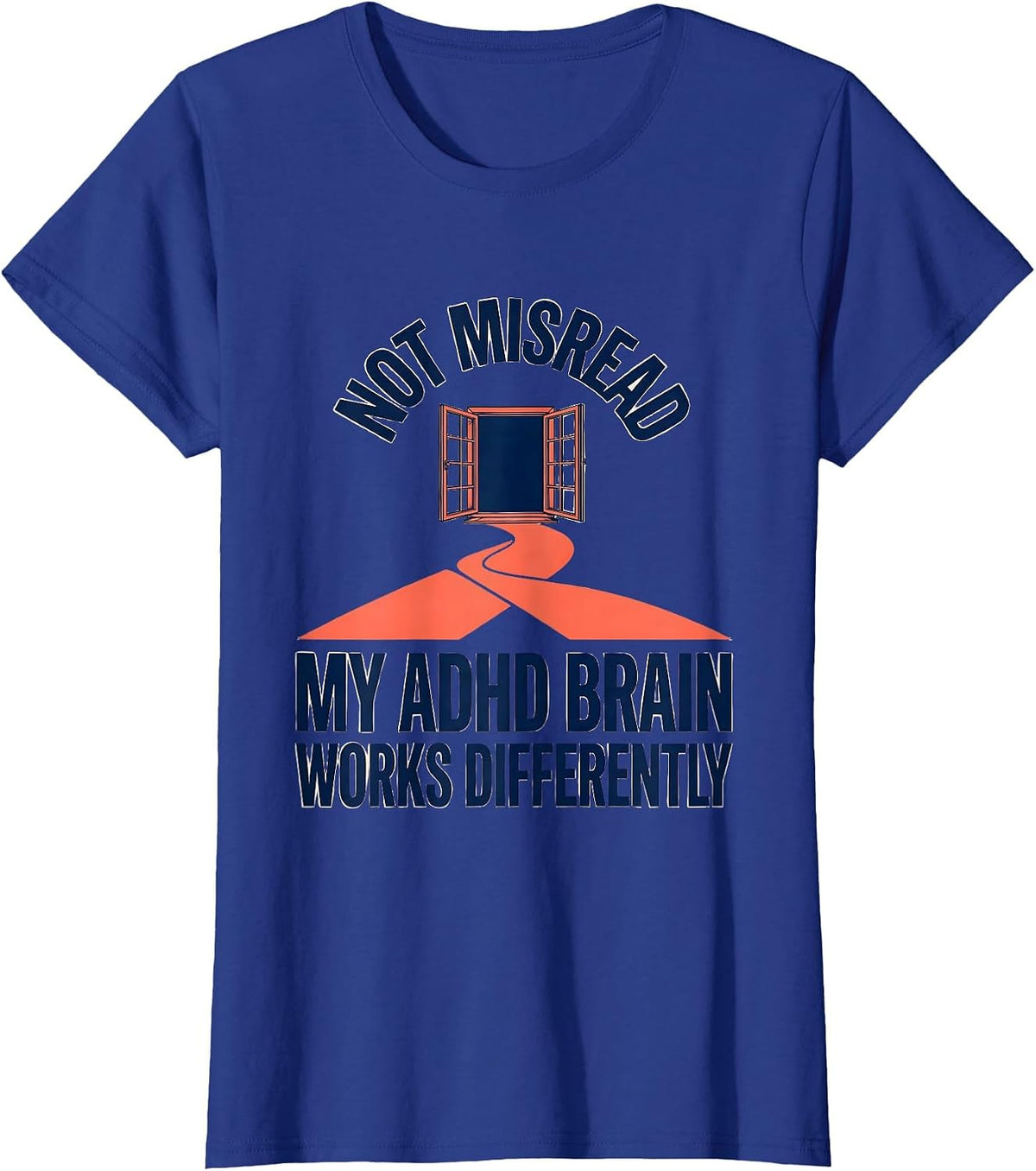 Women's Not Misread My ADHD Brain Works Differently Funny T-Shirt - Royal Blue