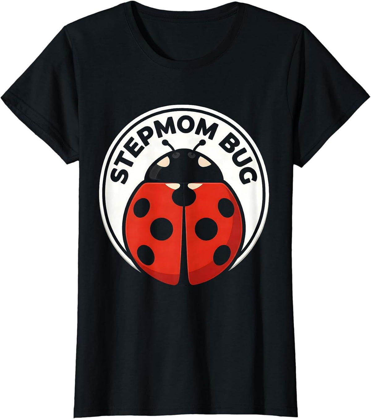 Stepmom Bug Cute Ladybug Family Matching Humor T-Shirt - Black