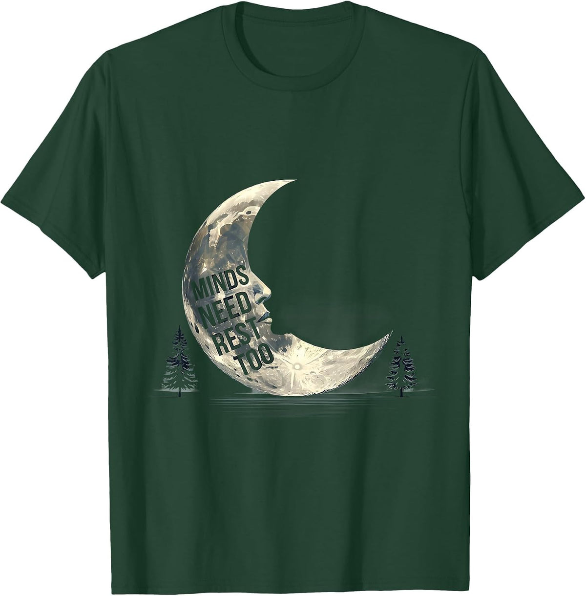 Minds Need Rest Too Mental Health Awareness Design T-Shirt - Dark Green