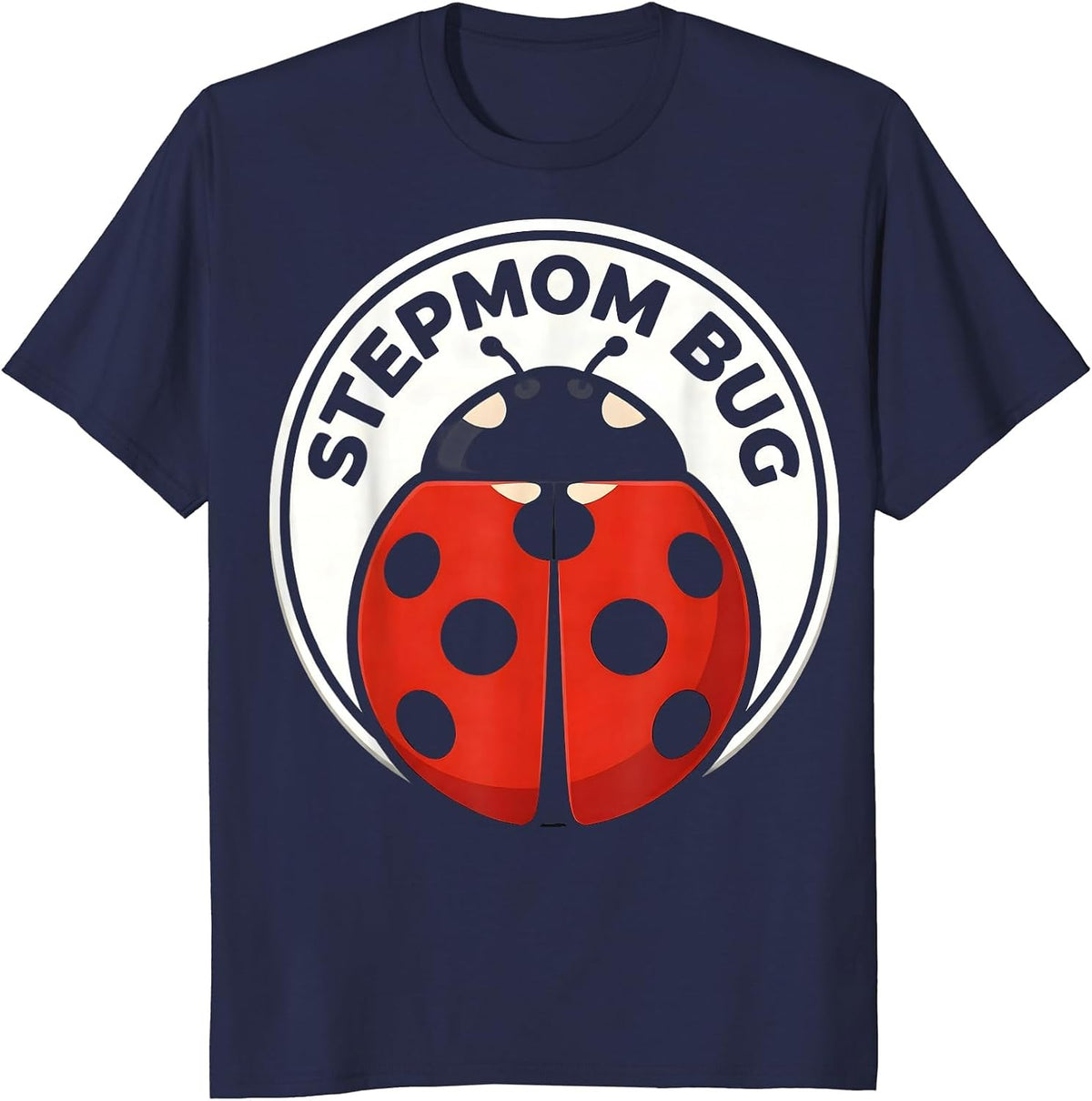 Stepmom Bug Cute Ladybug Family Matching Humor T-Shirt - Navy Blue