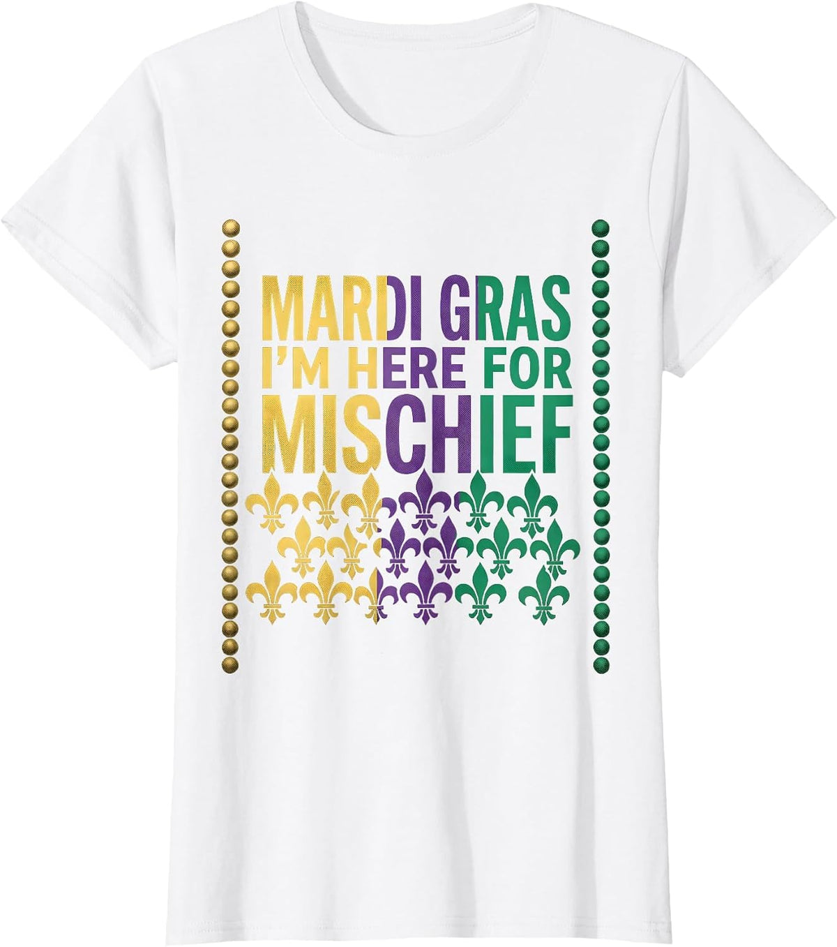 Women's Mardi Gras, I’m Here For Mischief Funny Carnival Party T-Shirt - White