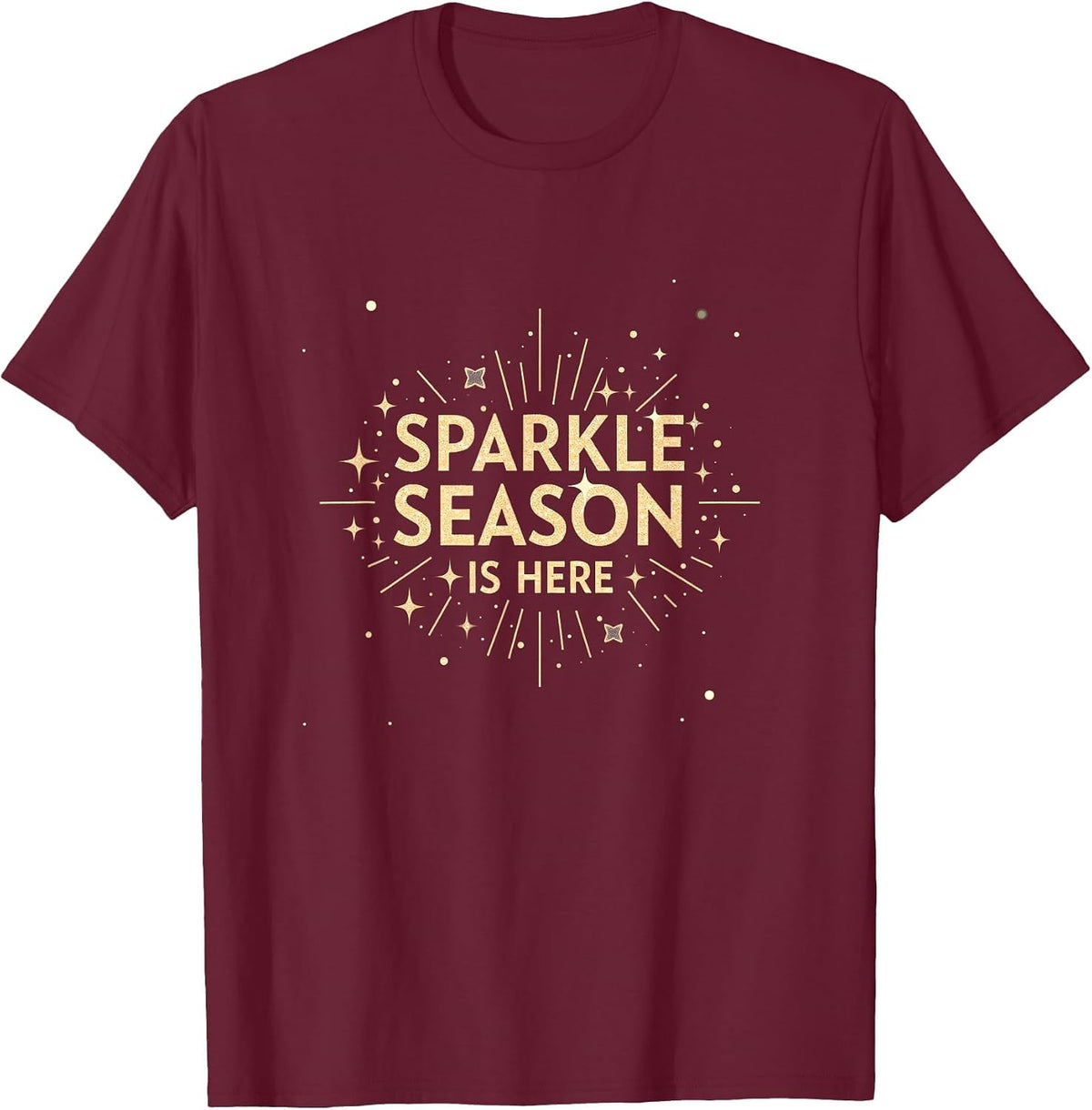 Sparkle Season Is Here New Years Eve Design T-Shirt - Burgundy