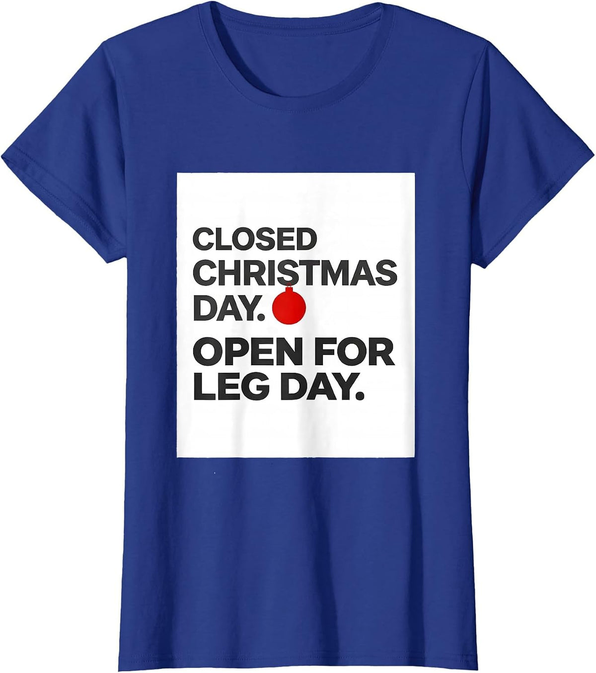 Women's Closed Christmas Day Open For Leg Day Funny Gym Gift T-Shirt - Royal Blue