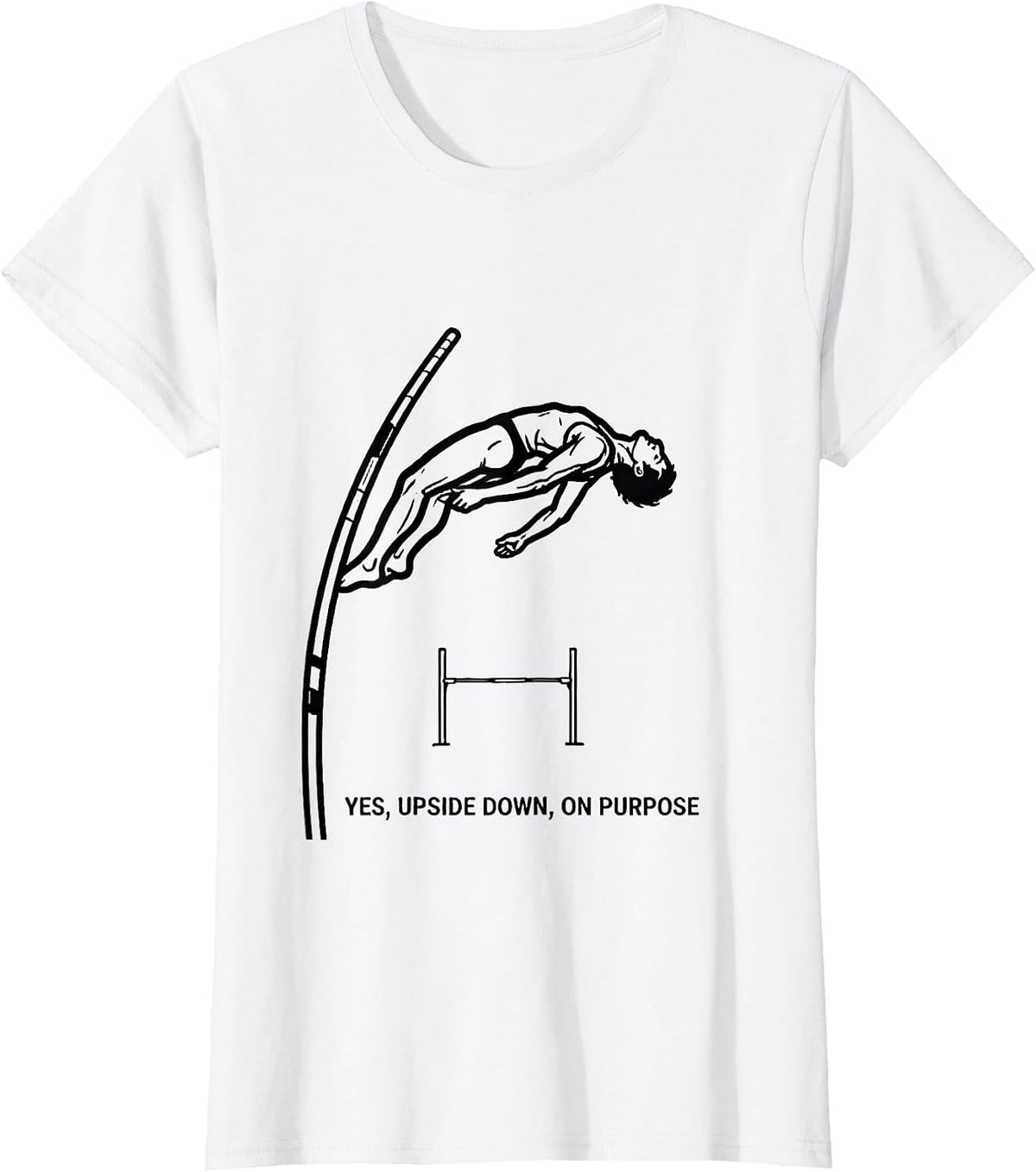 Yes, Upside Down, On Purpose Funny Pole Vault Jumper Gift T-Shirt - White