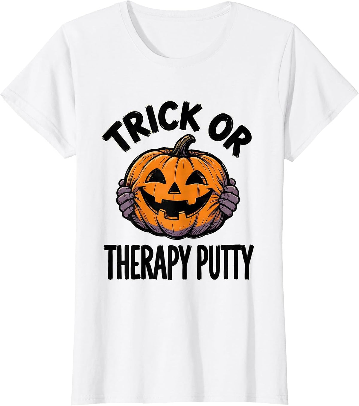 Women's Trick Or Therapy Putty Funny OT PT Halloween Workwear T-Shirt - White