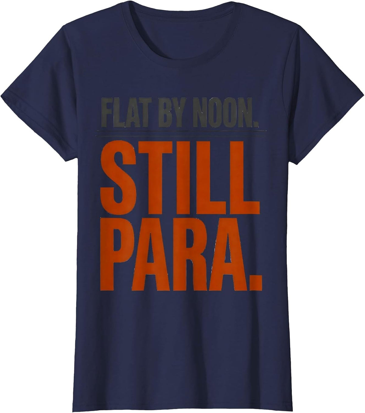 Women's Flat By Noon Still Para Funny Paraprofessional Teacher T-Shirt - Navy Blue