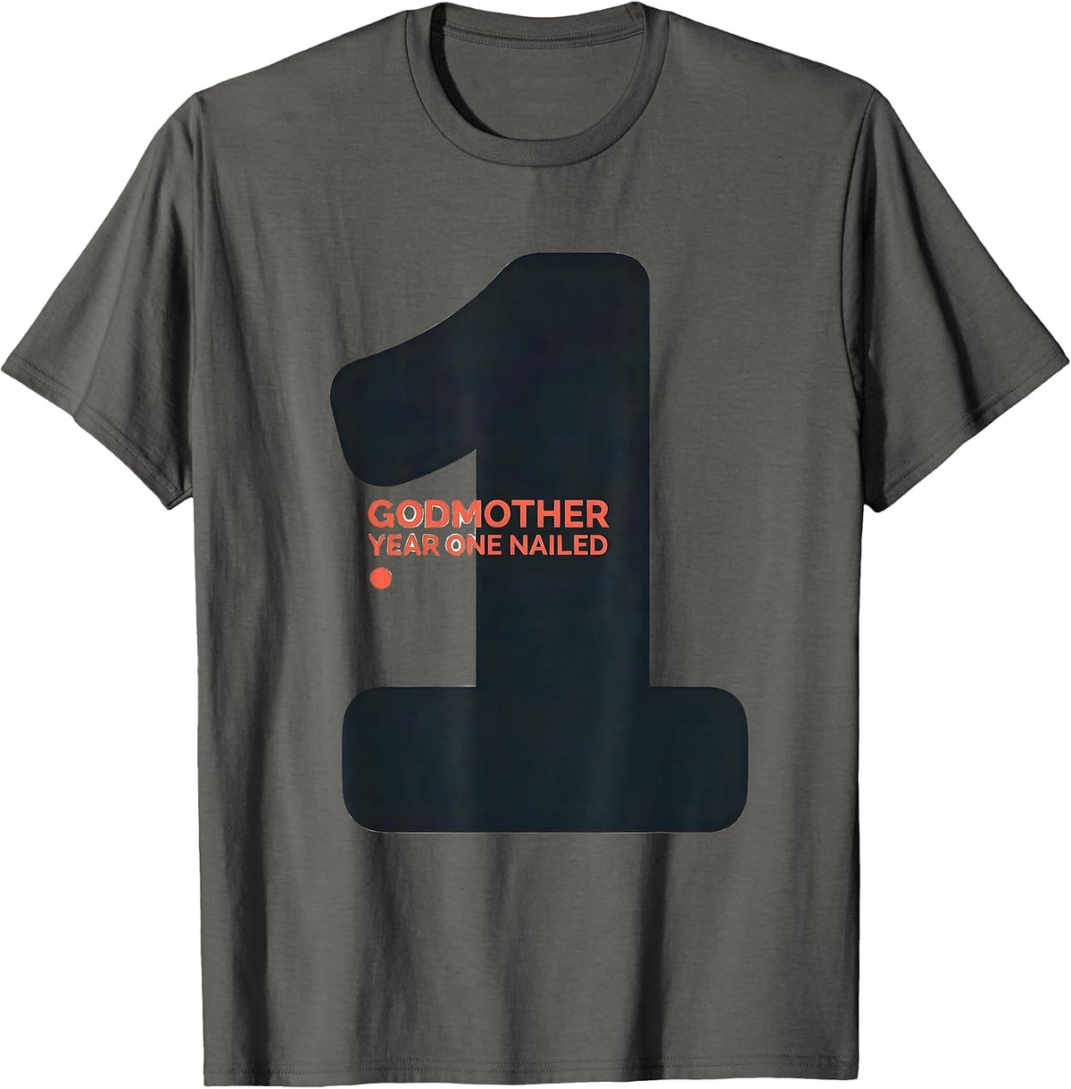 Men's Godmother Year One Nailed 1st Birthday Family Matching T-Shirt - Asphalt Grey