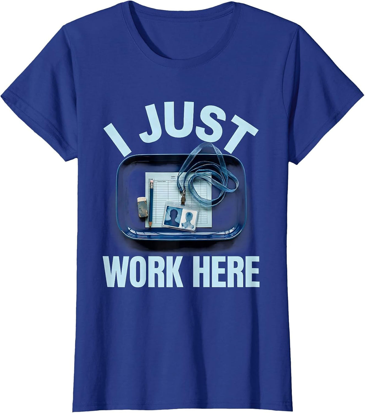 Women's I Just Work Here Substitute Teacher Design T-Shirt - Royal Blue