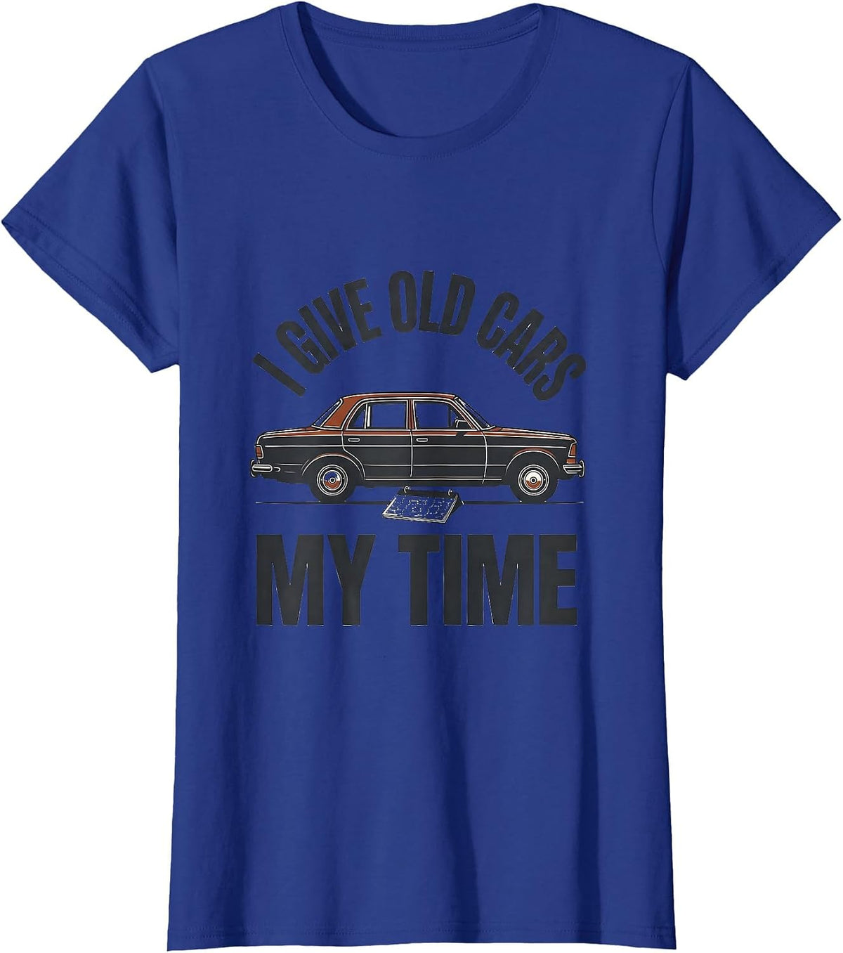 Women's I Give Old Cars My Time Funny Classic Car Guy Vintage T-Shirt - Royal Blue