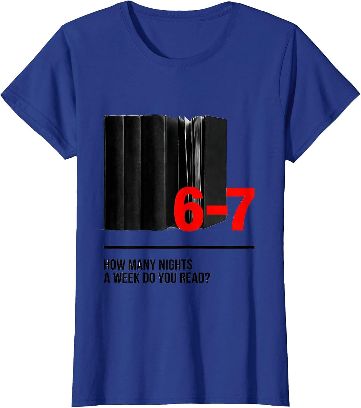 Women's How Many Nights A Week Do You Read? 6-7 Teacher T-Shirt - Royal Blue