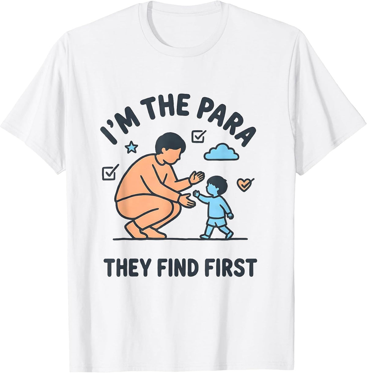 Men's I'm The Para They Find First Funny Paraprofessional Teacher T-Shirt - White