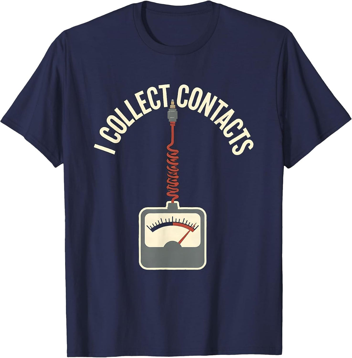 I Collect Contacts Funny Ham Radio Operator Hobbyist Humor T-Shirt - Navy Blue