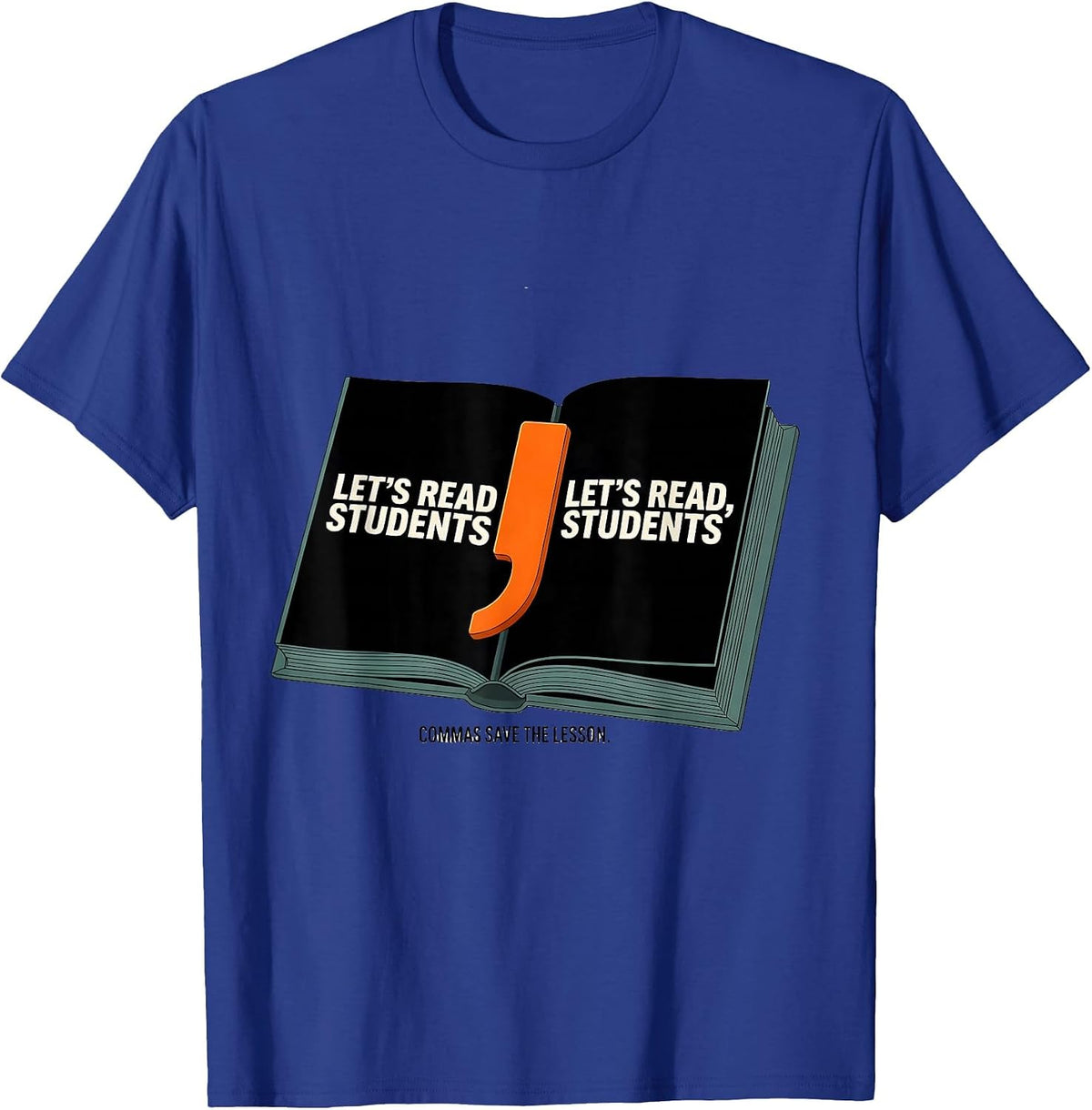 Men's Let's Read Students Commas Save The Lesson Teacher Humor T-Shirt - Royal Blue
