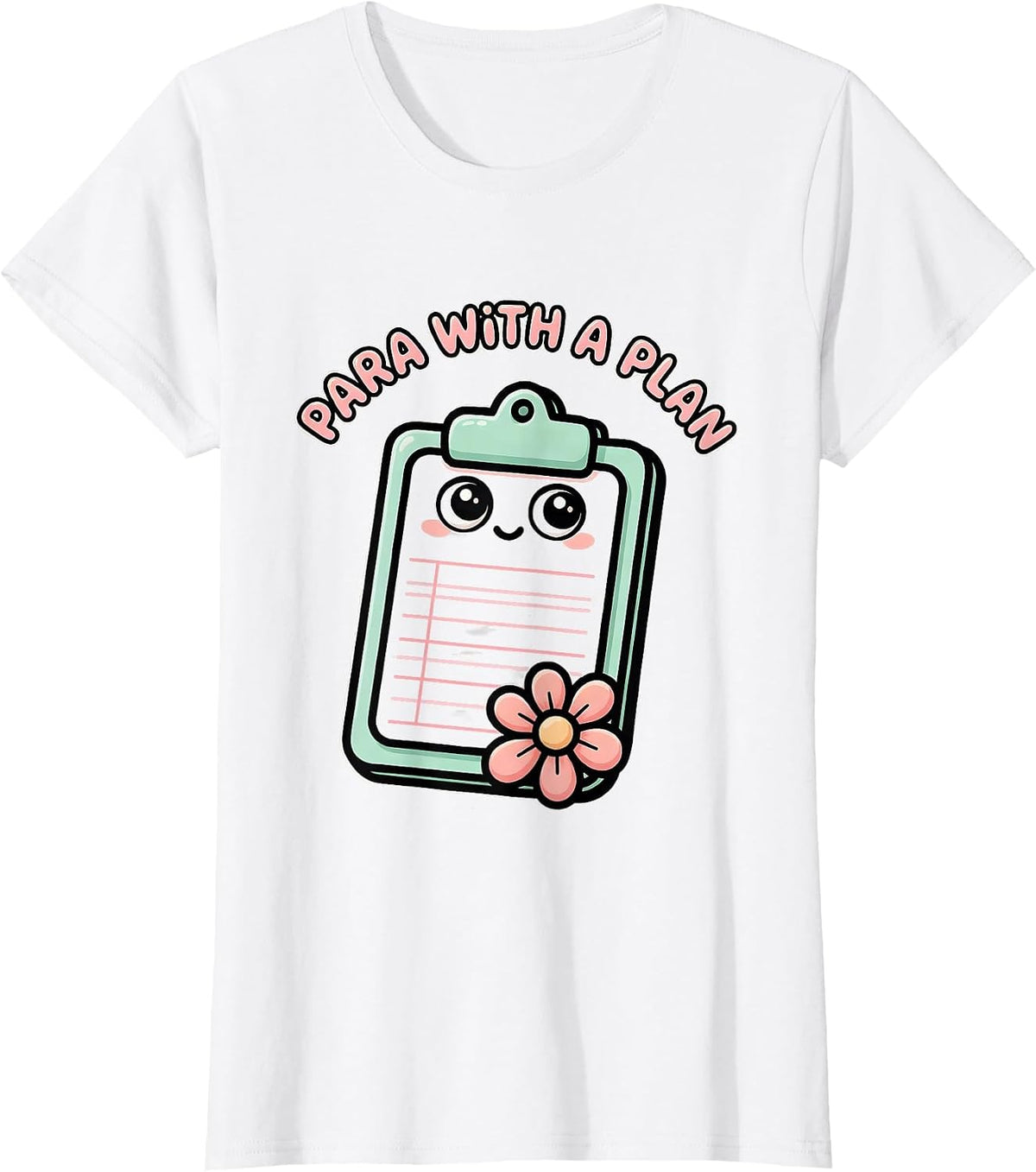 Women's Para With A Plan Cute Kawaii Paraprofessional Paraeducator T-Shirt - White