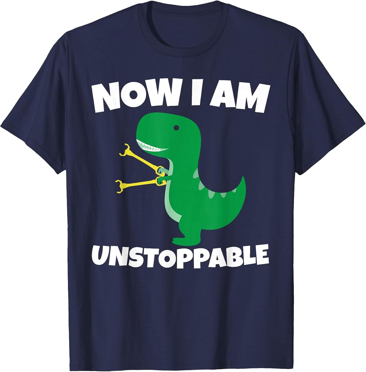 Now I Am Unstoppable Funny Green Dinosaur T-Rex T-Shirt - Navy Blue