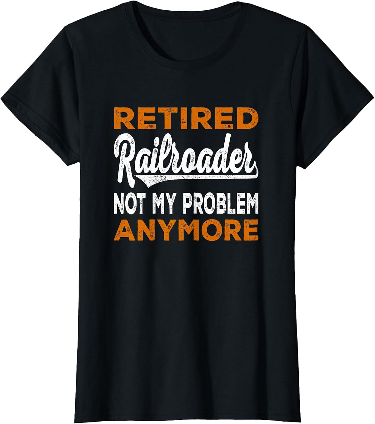 Retired Railroader for Railroad Worker Railroad Conductor T-Shirt - Black